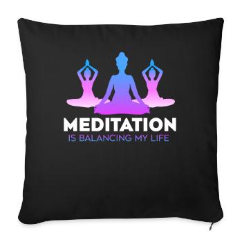 Meditation Is Balancing My Life - Sofa pillowcase 17,3'' x 17,3'' (45 x 45 cm) - black - Front