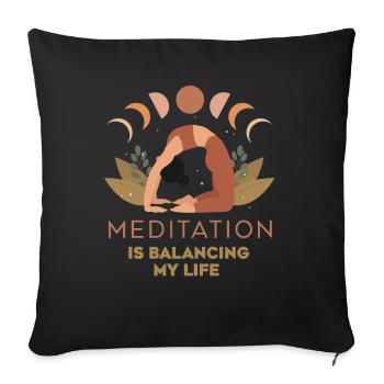 Meditation Is Balancing My Life - Sofa pillowcase 17,3'' x 17,3'' (45 x 45 cm) - black - Front
