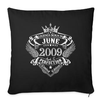Juni 2009 Geburtstag Juni 2009 Juni Geschenk - Sofakissenbezug 45 x 45 cm - Schwarz - Vorne
