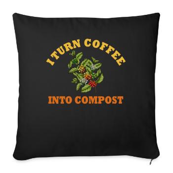 I Turn Coffee Into Compost Blue Planet - Sofa pillowcase 17,3'' x 17,3'' (45 x 45 cm) - black - Front