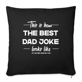 The Best Father Joke Funny Father Perfect Style - Sofa pillowcase 17,3'' x 17,3'' (45 x 45 cm) - black - Front