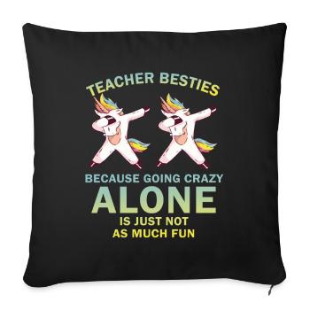 Les meilleurs amis des enseignants parce qu’ils deviennent fous - Housse de coussin décorative 45 x 45 cm - noir - Devant