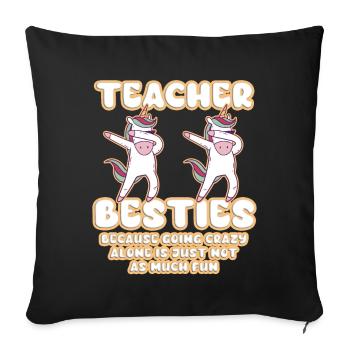 Teacher Besties Because Going Crazy - Sofa pillowcase 17,3'' x 17,3'' (45 x 45 cm) - black - Front