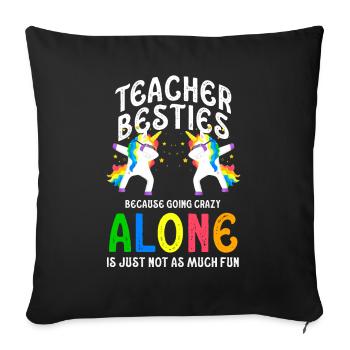 Teacher Besties Because Going Crazy - Sofa pillowcase 17,3'' x 17,3'' (45 x 45 cm) - black - Front