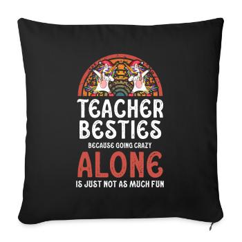 Les meilleurs amis des enseignants parce qu’ils deviennent fous - Housse de coussin décorative 45 x 45 cm - noir - Devant