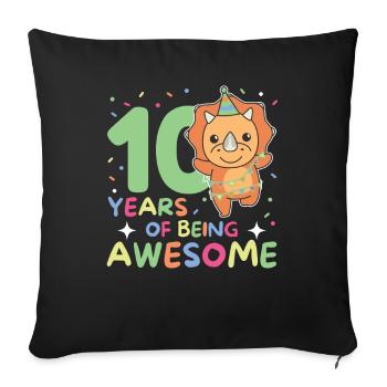 Triceratops for the 10th birthday of children ten years - Sofa pillowcase 17,3'' x 17,3'' (45 x 45 cm) - black - Front
