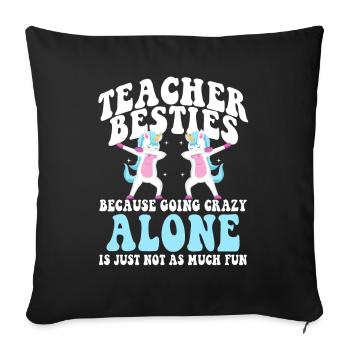 Teacher Besties Because Going Crazy - Sofa pillowcase 17,3'' x 17,3'' (45 x 45 cm) - black - Front