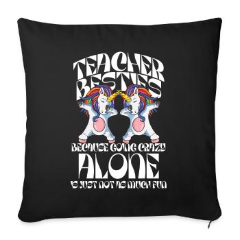 Teacher Besties Because Going Crazy - Sofa pillowcase 17,3'' x 17,3'' (45 x 45 cm) - black - Front