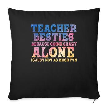 Teacher Besties Because Going Crazy - Sofa pillowcase 17,3'' x 17,3'' (45 x 45 cm) - black - Front