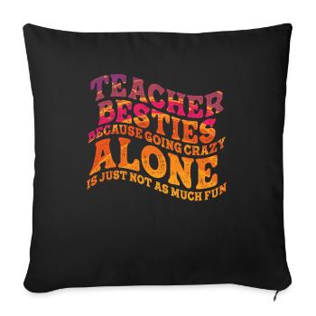 Les meilleurs amis des enseignants parce qu’ils deviennent fous - Housse de coussin décorative 45 x 45 cm - noir - Devant