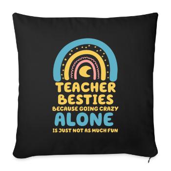 Les meilleurs amis des enseignants parce qu’ils deviennent fous - Housse de coussin décorative 45 x 45 cm - noir - Devant