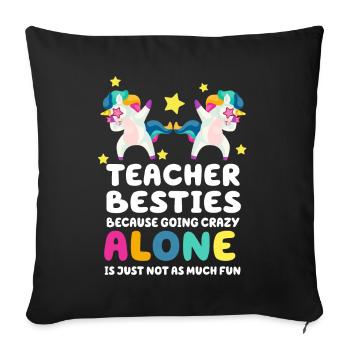 Teacher Besties Because Going Crazy - Sofa pillowcase 17,3'' x 17,3'' (45 x 45 cm) - black - Front