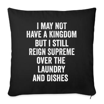 Reign Over Laundry And Dishes Homemaker - Sofa pillowcase 17,3'' x 17,3'' (45 x 45 cm) - black - Front
