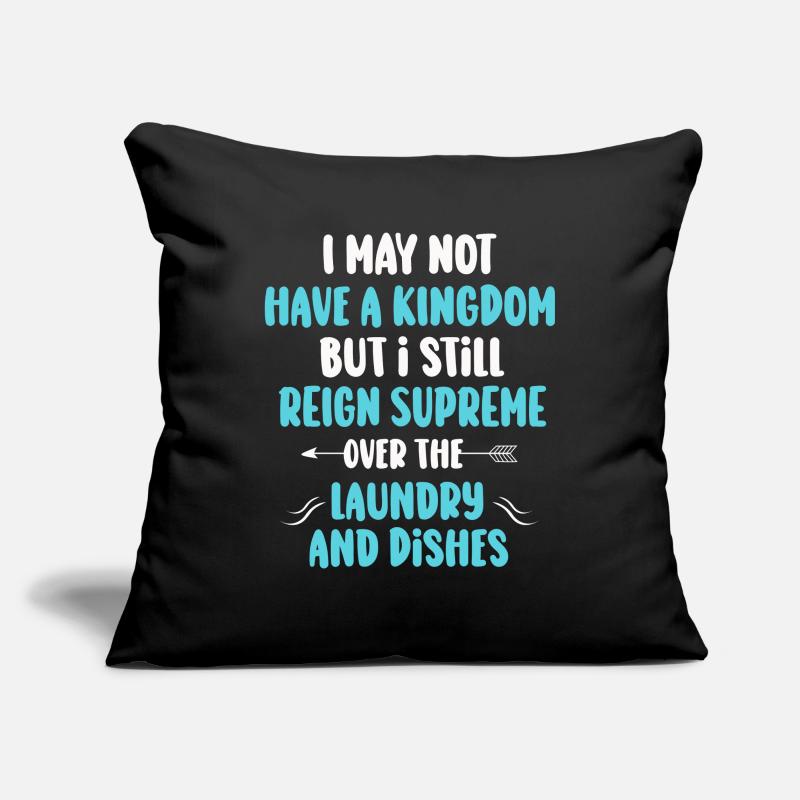 Reign Over Laundry And Dishes Homemaker Sofa pillowcase 17,3'' x 17,3'' (45 x 45 cm)