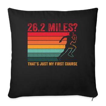 26.2 Miles? That's Just My First Course - Sofa pillowcase 17,3'' x 17,3'' (45 x 45 cm) - black - Front