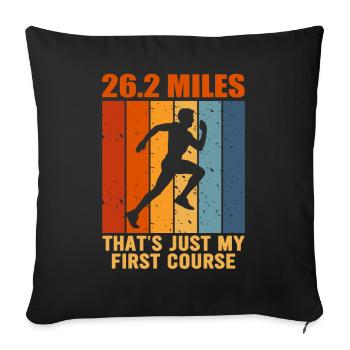 26.2 Miles? That's Just My First Course - Sofa pillowcase 17,3'' x 17,3'' (45 x 45 cm) - black - Front
