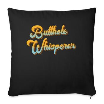 Butthole Whisperer - Sofa pillowcase 17,3'' x 17,3'' (45 x 45 cm) - black - Front