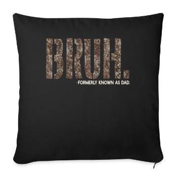 Bruh Formerly Known As Dad - Sofa pillowcase 17,3'' x 17,3'' (45 x 45 cm) - black - Front