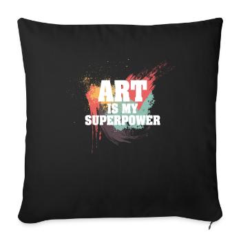 Art Is My Superpower - Sofa pillowcase 17,3'' x 17,3'' (45 x 45 cm) - black - Front