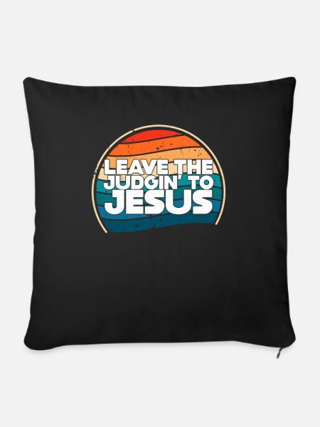 Überlassen Sie das Urteil Jesus - Sofakissenbezug 45 x 45 cm - Schwarz