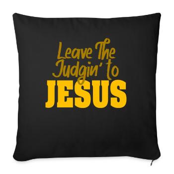 Leave The Judgin' To Jesus - Sofa pillowcase 17,3'' x 17,3'' (45 x 45 cm) - black - Front