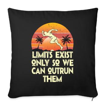 Limits Exist Only So We Can Outrun Them - Sofa pillowcase 17,3'' x 17,3'' (45 x 45 cm) - black - Front