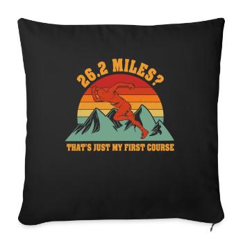 26.2 Miles? That's Just My First Course - Sofa pillowcase 17,3'' x 17,3'' (45 x 45 cm) - black - Front