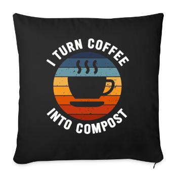 I Turn Coffee Into Compost Blue Planet - Sofa pillowcase 17,3'' x 17,3'' (45 x 45 cm) - black - Front