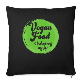 Vegan Food Is Balancing My Life - Sofa pillowcase 17,3'' x 17,3'' (45 x 45 cm) - black - Front