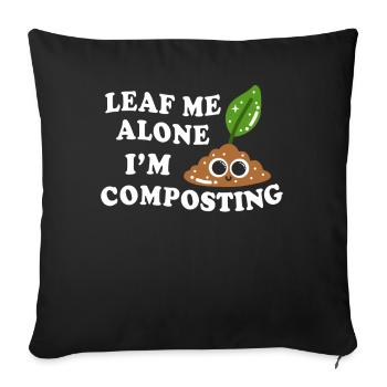 Leaf Me Alone I'm Composting - Sofa pillowcase 17,3'' x 17,3'' (45 x 45 cm) - black - Front