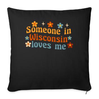 Jemand in Wisconsin liebt mich - Sofakissenbezug 45 x 45 cm - Schwarz - Vorne