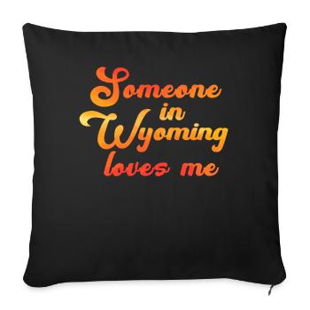 Someone In Wyoming Loves Me - Sofa pillowcase 17,3'' x 17,3'' (45 x 45 cm) - black - Front