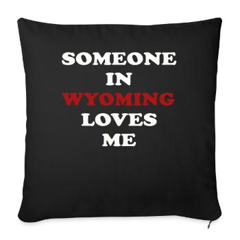Someone In Wyoming Loves Me - Sofa pillowcase 17,3'' x 17,3'' (45 x 45 cm) - black - Front