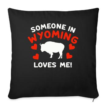 Someone In Wyoming Loves Me - Sofa pillowcase 17,3'' x 17,3'' (45 x 45 cm) - black - Front