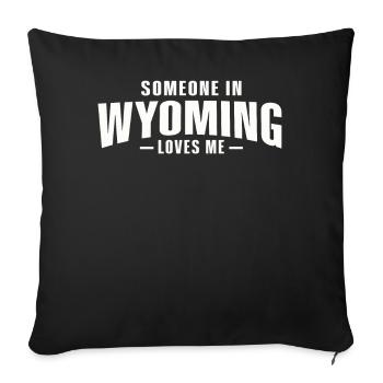 Someone In Wyoming Loves Me - Sofa pillowcase 17,3'' x 17,3'' (45 x 45 cm) - black - Front