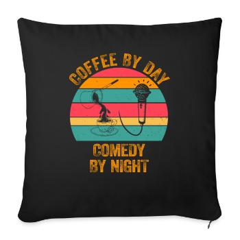 Kaffee bei Tag Komödie bei Nacht Komiker - Sofakissenbezug 45 x 45 cm - Schwarz - Vorne