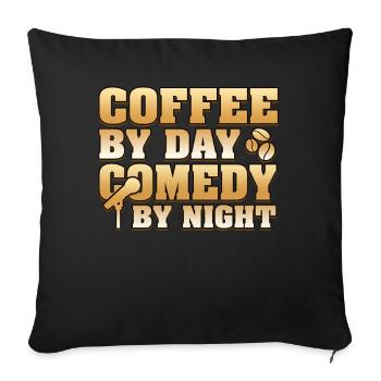 Kaffee bei Tag Komödie bei Nacht Komiker - Sofakissenbezug 45 x 45 cm - Schwarz - Vorne