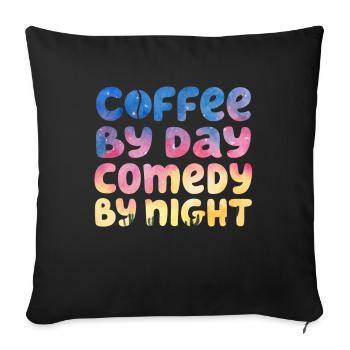 Coffee By Day Comedy By Night Comedian - Sofa pillowcase 17,3'' x 17,3'' (45 x 45 cm) - black - Front
