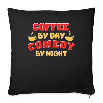 Kaffee bei Tag Komödie bei Nacht Komiker - Sofakissenbezug 45 x 45 cm - Schwarz - Vorne