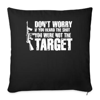 Heard The Shot Never The Target Sniper - Sofa pillowcase 17,3'' x 17,3'' (45 x 45 cm) - black - Front