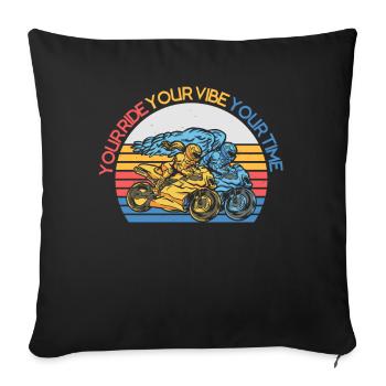 Your Ride Your Vibe Your Time Motocycle - Sofa pillowcase 17,3'' x 17,3'' (45 x 45 cm) - black - Front