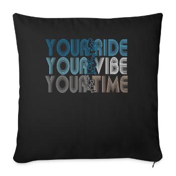 Your Ride Your Vibe Your Time - Sofa pillowcase 17,3'' x 17,3'' (45 x 45 cm) - black - Front