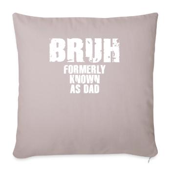 Bruh Formerly Known As Dad - Sofa pillowcase 17,3'' x 17,3'' (45 x 45 cm) - light taupe - Front