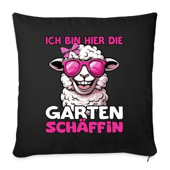 Ich bin hier die Garten Schäffin | Chefin Gärtner - Sofakissenbezug 45 x 45 cm - Schwarz - Vorne