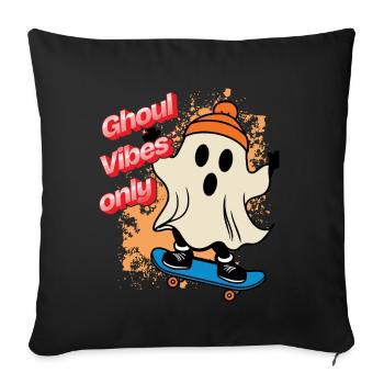 Ghoul Vibes Only Funny Cool Saying Design - Sofa pillowcase 17,3'' x 17,3'' (45 x 45 cm) - black - Front