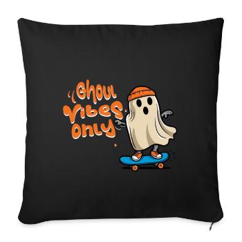Ghoul Vibes Only Funny Cool Saying Design - Sofa pillowcase 17,3'' x 17,3'' (45 x 45 cm) - black - Front