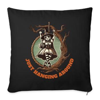 Just Hanging Around Lustiger Halloween Spruch - Sofakissenbezug 45 x 45 cm - Schwarz - Vorne