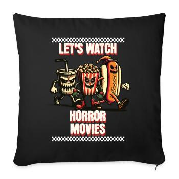 Let's Watch Horror Movies Funny Saying Design - Sofa pillowcase 17,3'' x 17,3'' (45 x 45 cm) - black - Front