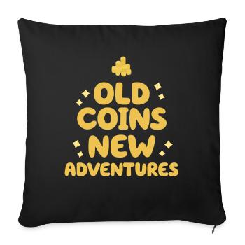 Old Coins New Adventures Numismatics - Sofa pillowcase 17,3'' x 17,3'' (45 x 45 cm) - black - Front