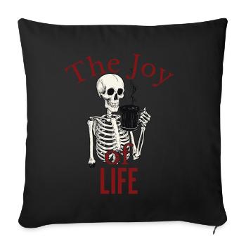 Coffee The Joy Of Life Funny Coffee Lover - Sofa pillowcase 17,3'' x 17,3'' (45 x 45 cm) - black - Front